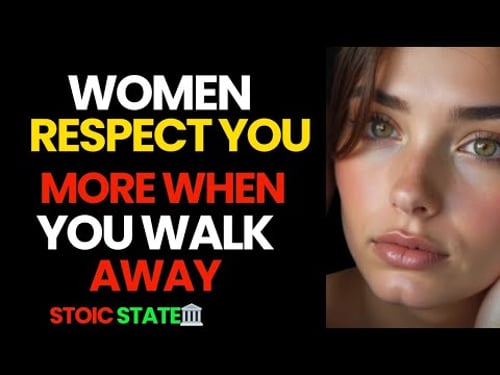 WHY WOMEN RESPECT YOU MORE WHENYOU WALK AWAY PEACEFULLY |STOICISM