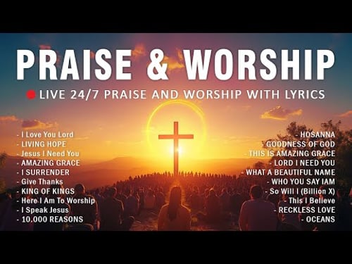 Praise & Worship Music ✝️ LIVE 24/7 Praise and Worship with Lyrics - Best Praise Worship Songs 2025