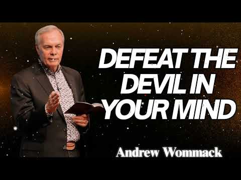 🕊️ Defeat The Devil In Your Mind - Andrew Wommack | POWERFUL TEACHING