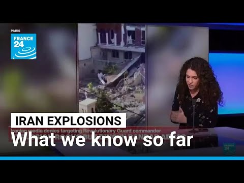 Iran explosions: What we know so far • FRANCE 24 English