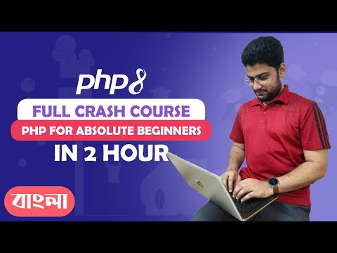 PHP For Absolute Beginners in Bangla | PHP Crash Course In 2 Hours