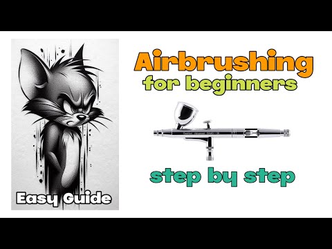 Easy guide for the airbrushing beginner