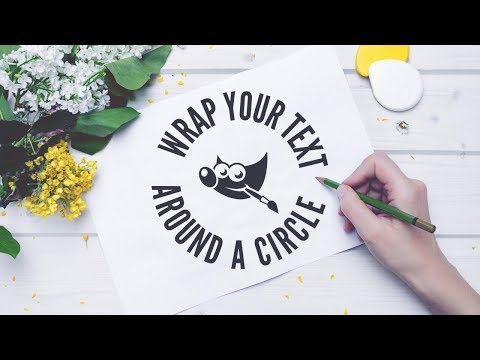 GIMP Tutorial: Wrap Text Around A Circle