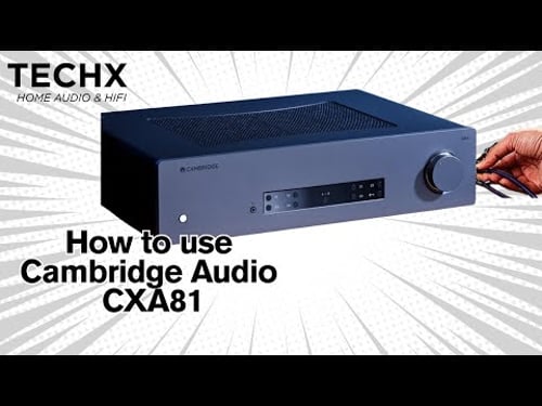 How to use your Cambridge Audio CXA81 Integrated Stereo Amp