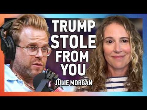 How Trump Enabled the Rich to Steal from You, with Julie Morgan