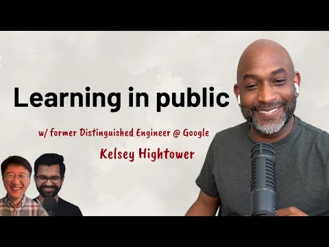 Learning in Public | Kelsey Hightower