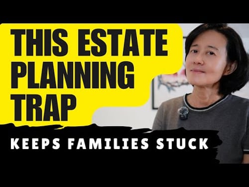 The #1 Mistake Families Make in Estate Planning