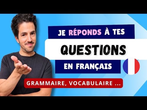 👉 Answers to the most frequently asked questions about French (grammar, vocabulary...)