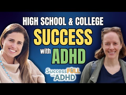 What Students with ADHD (and Parents) Need to Know: High School & College Success with Hannah Choi