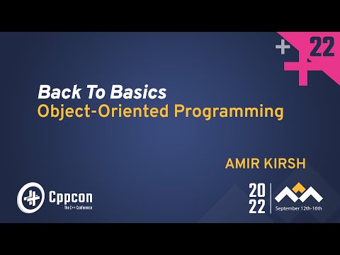 Back to Basics: Object-Oriented Programming in C++ - Amir Kirsh - CppCon 2022