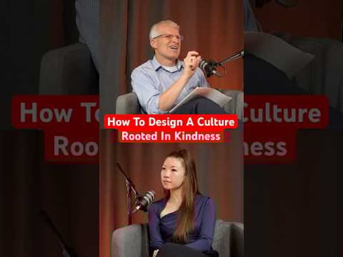 How To Design A Culture Rooted In Kindness