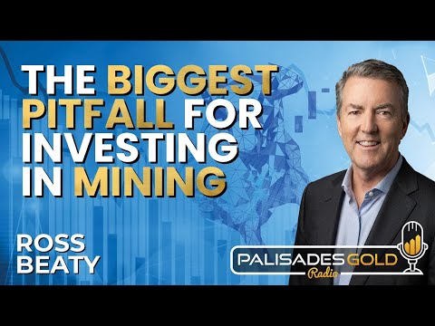 Ross Beaty: Why This Gold Bull Market 'Still Has Legs' & The Big Problem in Mining