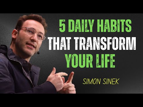 5 Daily Habits That Transform Your Life best speech by Simon Sinek