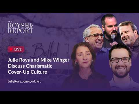 LIVE: Mike Winger Joins Julie Roys to Discuss Charismatic Cover-Up Culture