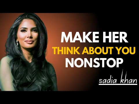 This Will Make A Woman Think About You NONSTOP | Sadia Khan Psychology
