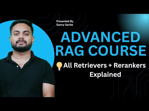 Advance RAG Course: Master All RAG Retrieval & Reranking Techniques in One Video💡!