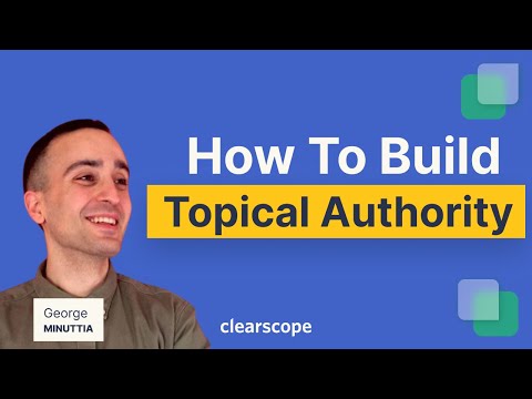 How to Build Topical Authority: George Chasiotis (MINUTTIA)
