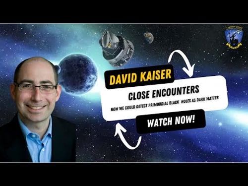Close Encounters: How We Could Detect Primordial Black Holes as Dark Matter by David Kaiser