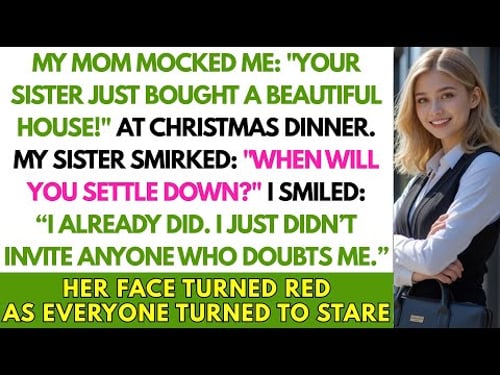 My Mom Mocked Me at Christmas “Your Sister Bought a House! When Will You Settle Down?” I Just Smiled