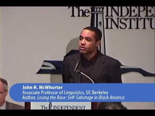 John H. McWhorter | Losing the Race: Black Progress, Freedom, and Independence