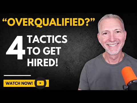 Turn "You're Overqualified" into "You're Hired!"
