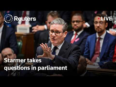 LIVE: British Prime Minister Keir Starmer takes questions in parliament
