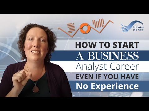 How to Start a Business Analyst Career Even if You Have No Experience