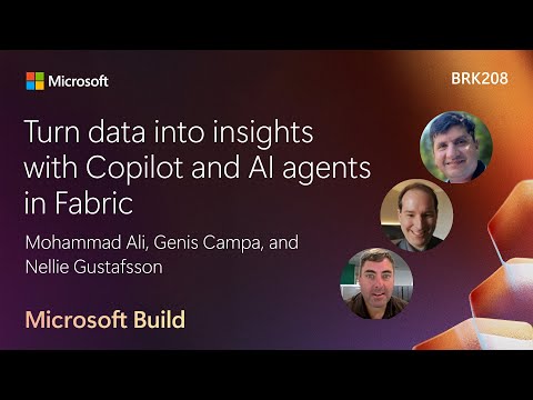 Turn data into insights with Copilot and AI agents in Fabric | BRK208