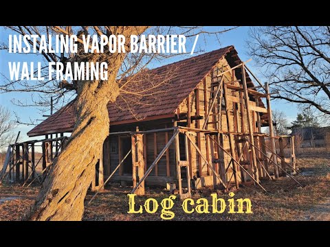 Finally Showing You Log Cabin Renovation and Instaling vapor barrier