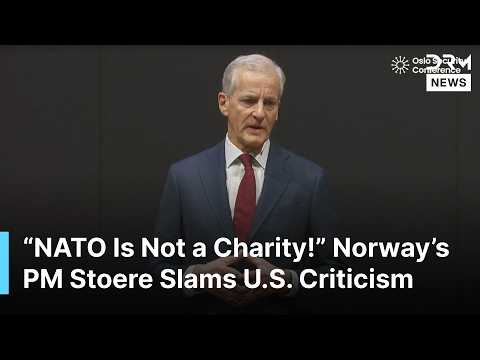 “We Monitor Your Nukes,” Norway PM Stoere Slams U.S. Claims on NATO Contributions in Oslo Speech