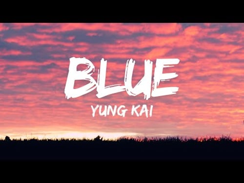 Yung Kai - Blue (Lyrics)