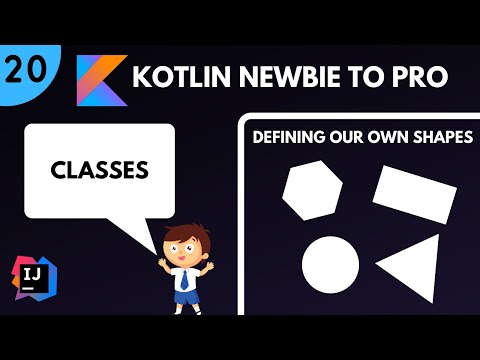 Kotlin Newbie to Pro - CLASSES - Part 20