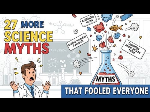 27 MORE Science Myths That Fooled Everyone