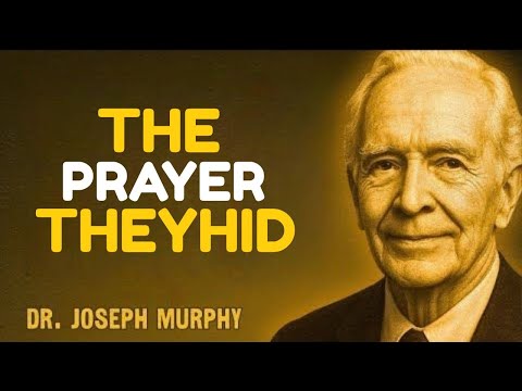 You Were Never Taught This Prayer – THE MISSING FORMULA FOR DIVINE RESULTS – Joseph Murphy
