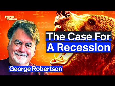 The Recession Has Already Started | George Robertson
