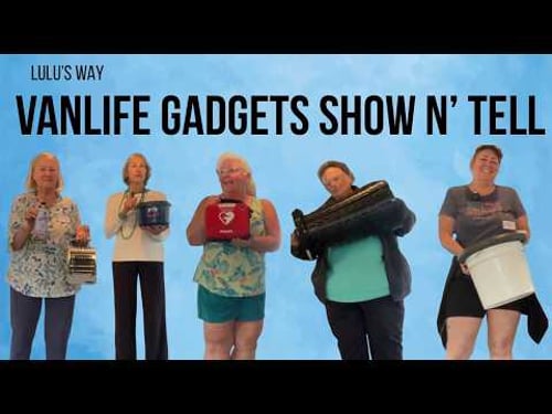 Vanlife Gadgets, Show & Tell | Lulu’s Way February 2026 Florida Meetup