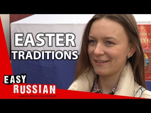 How Do Russians Celebrate the Orthodox Easter? | Easy Russian 70