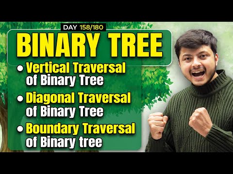 Binary Tree Traversal: Vertical Traversal of Binary Tree | Diagonal Traversal | Boundary Traversal