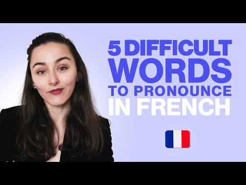 5 of the hardest words to pronounce in French! Can you pronounce them?