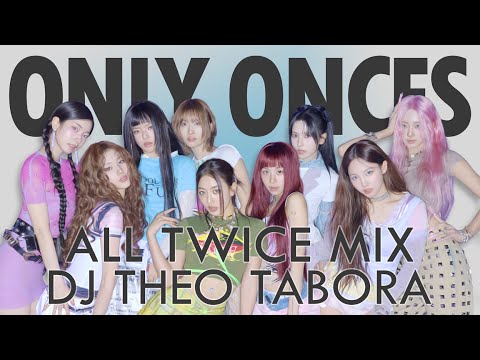 ONLY ONCES Twice Mix | K-Pop Mix by DJ Theo Tabora | 12.01.2025
