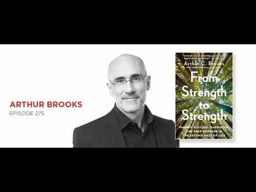 From Strength to Strength: Arthur Brooks