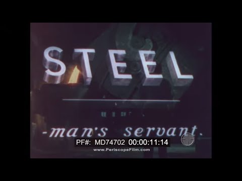 STEEL: MAN'S SERVANT 1938 UNITED STATES STEEL DOCUMENTARY MD74702