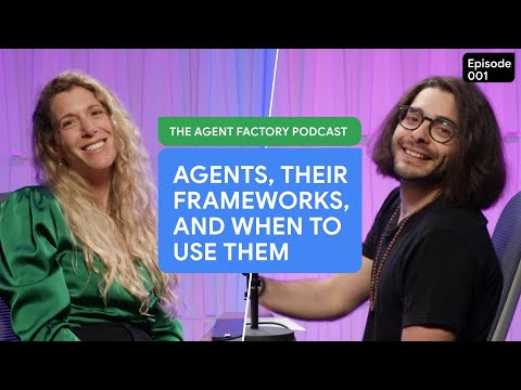 Agents, their frameworks and when to use them | The Agent Factory Podcast