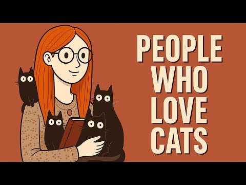 The Psychology of People Who Love Cats