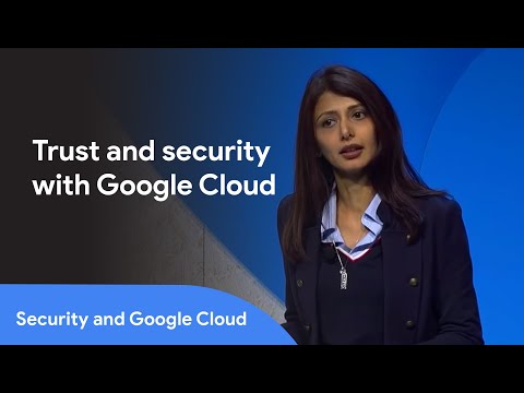 Learn about Google Cloud’s trust and security services — Next '19