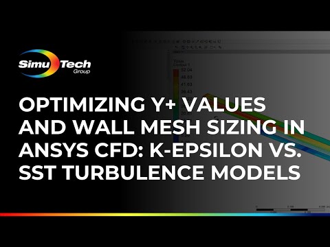 Optimizing Y+ Values and Wall Mesh Sizing in Ansys CFD: k-epsilon vs. SST Turbulence Models