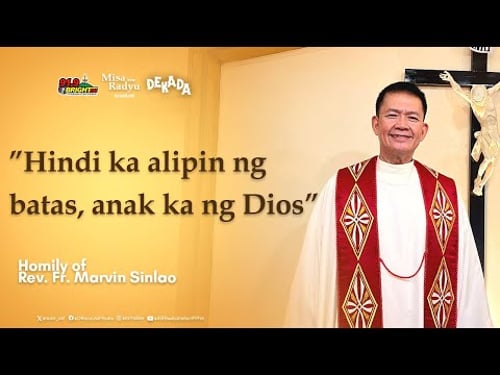 "Hindi ka alipin ng batas, anak ka ng Dios” | Homily of Rev. Fr. Marvin Sinlao