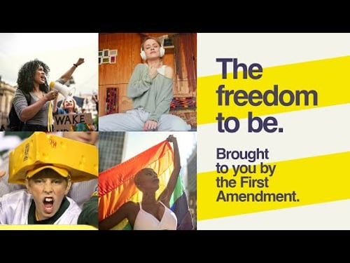 The freedom to be. Brought to you by the First Amendment. 0:30