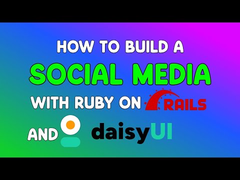 How To Build a Social Media App With Ruby on Rails & DaisyUI
