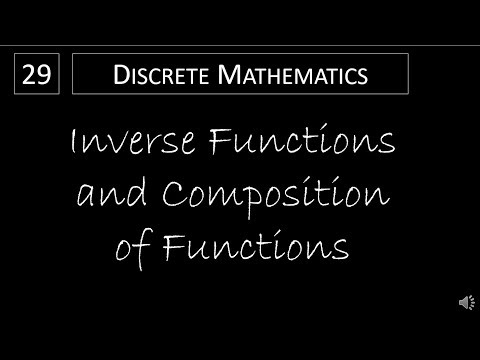 Discrete Math - 2.3.3 Inverse Functions and Composition of Functions